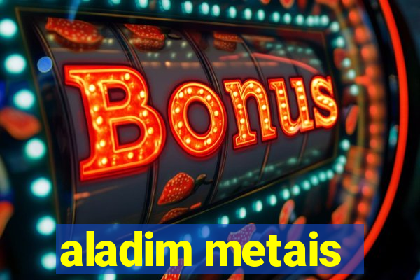 aladim metais